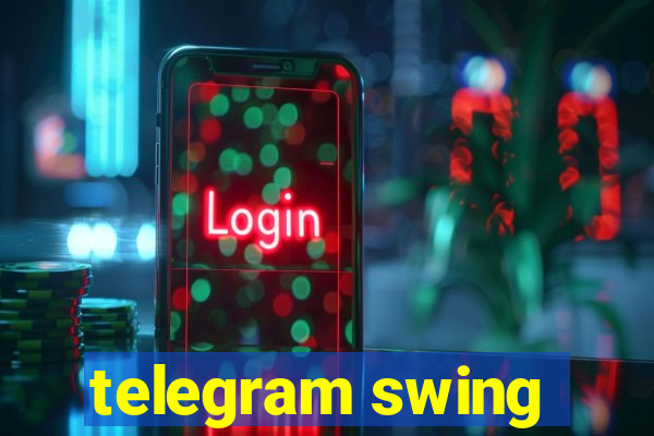 telegram swing